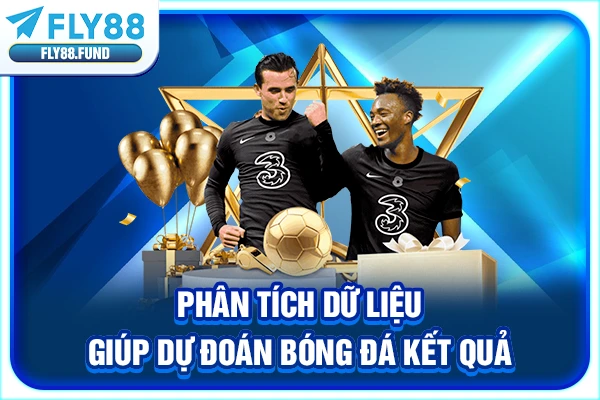 Phân tích dữ liệu giúp dự đoán bóng đá kết quả